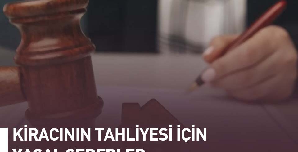 Kiracının tahliyesi için yasal sebepleri konu alan bir yazı dizisinin kapak görseli.