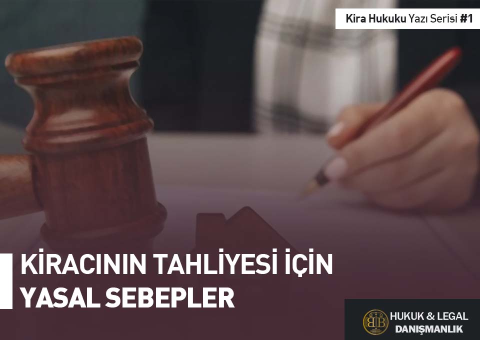 Kiracının tahliyesi için yasal sebepleri konu alan bir yazı dizisinin kapak görseli.