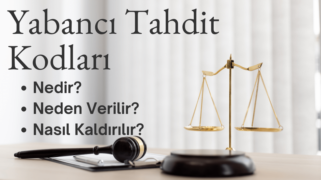 Yabancı Tahdit Kodları: Nedir, Neden Verilir ve Nasıl Kaldırılır?' başlıklı açıklayıcı bir görsel.